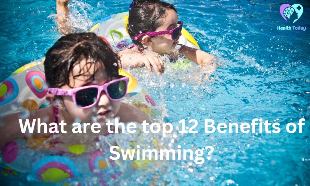What are the top 12 Benefits of Swimming?