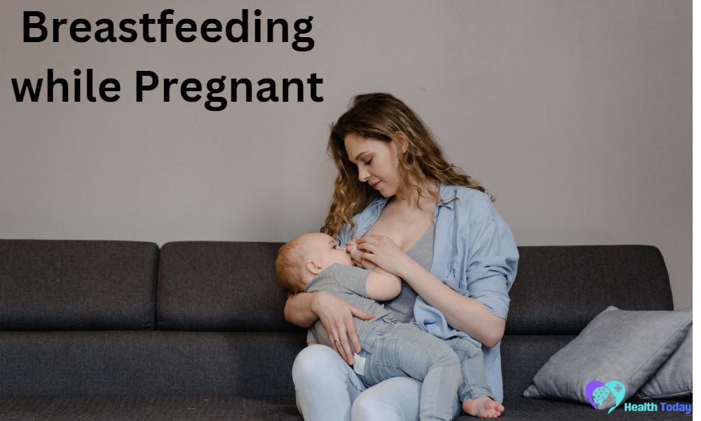 Breastfeeding while Pregnant