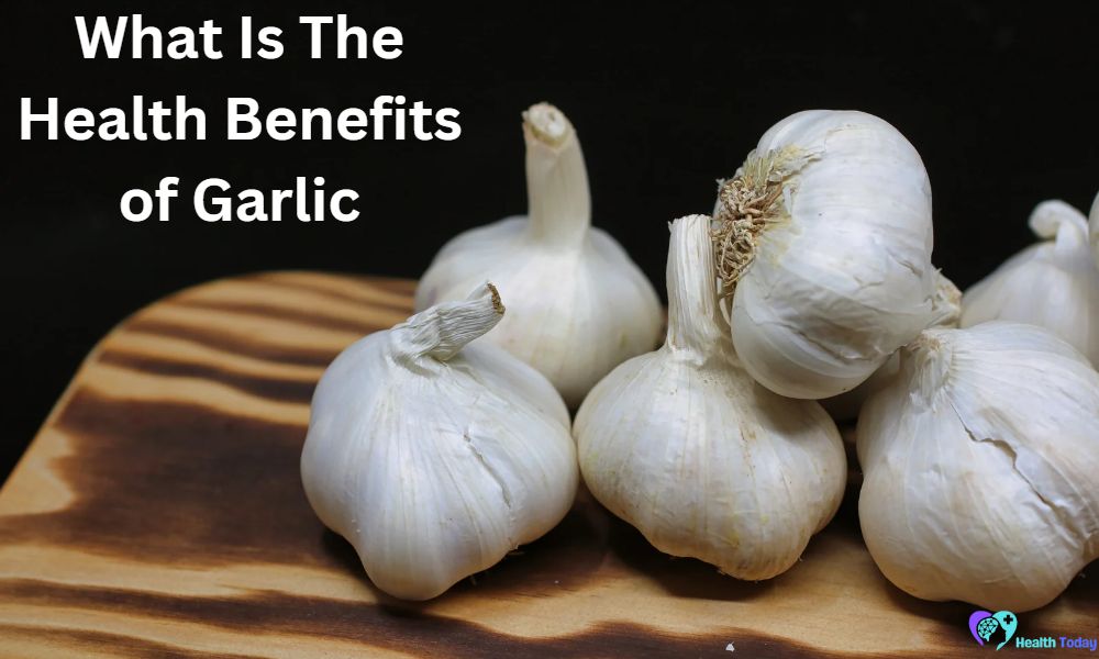 What Is The Health Benefits of Garlic